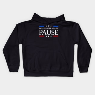 Four More Years Pause Funny Biden Quote Kids Hoodie